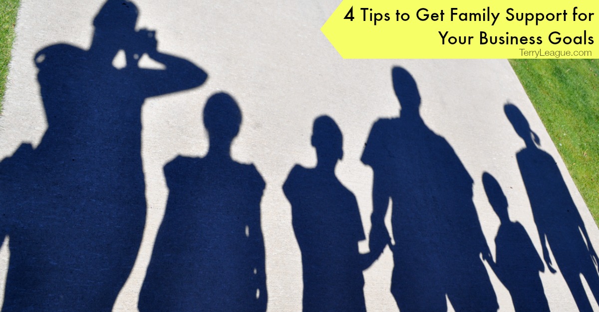 Four Tips to Get Family Support for Business Goals