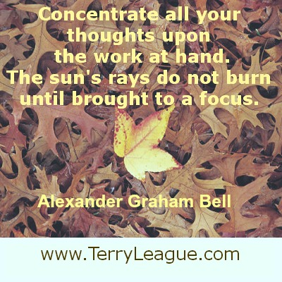 Quote - Concentrate all your thoughts upon the work at hand