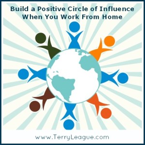 Build a Positive Circle of Influence When You Work From Home