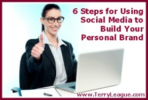 6 Steps for Usings Social Media to Build Your Personal Brand