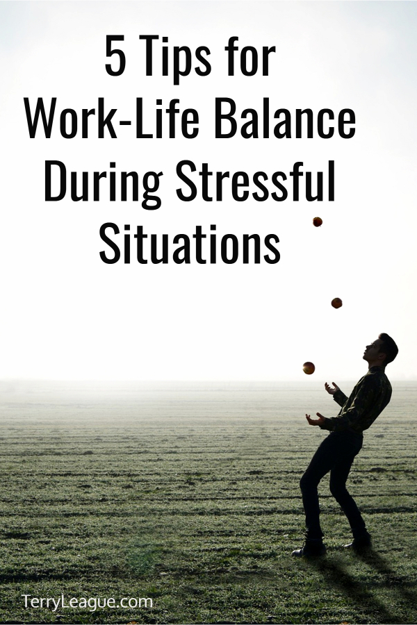 5 Tips For Work-Life Balance During Stressful Situations - Terry League