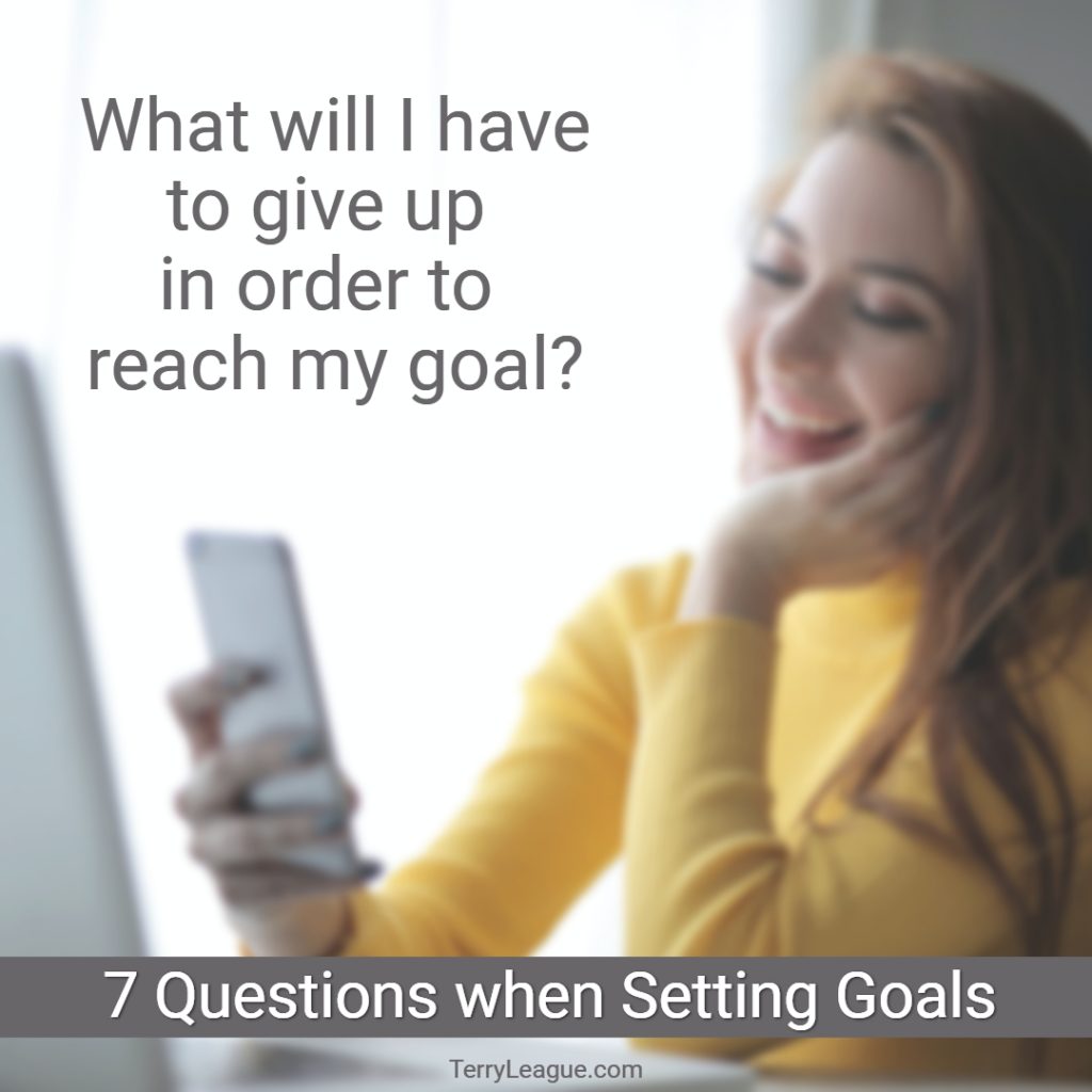 One of 7 questions when setting goals - what to give up?