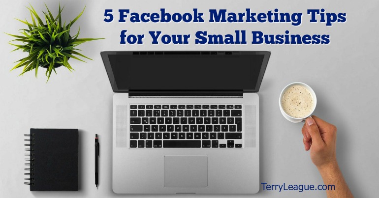 5 Facebook Marketing Tips for Your Small Business
