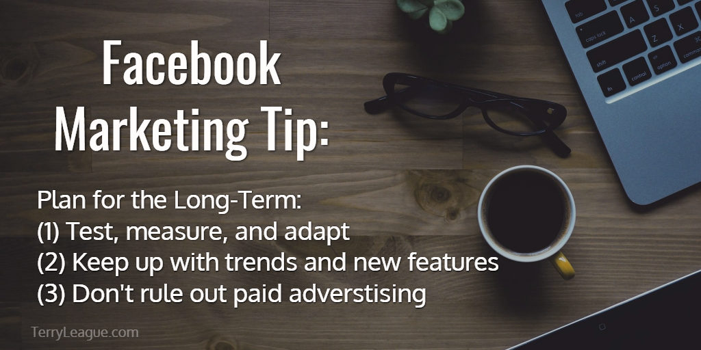 Facebook Marketing - Plan for the long-term