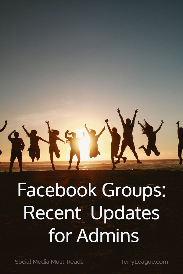 Recent updates for Facebook Groups - Social Media Must Reads